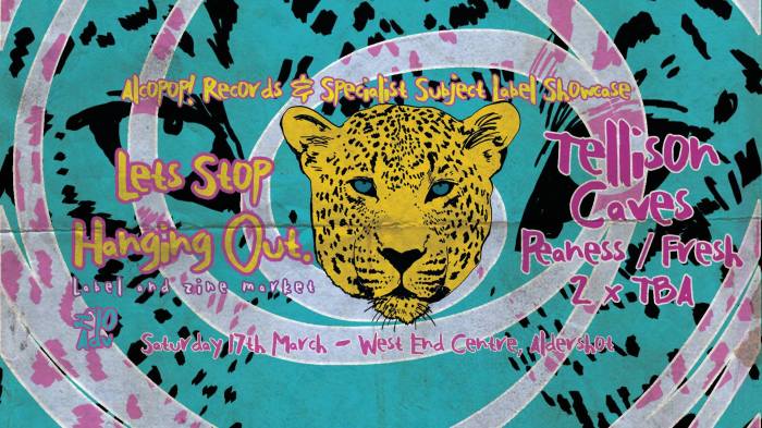 Let's Stop Hanging Out Aldershot Tellison Caves Peaness Fresh Alcopop Specialist Subject records March 2018