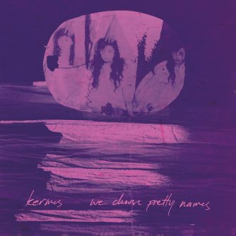 Kermes We Choose Pretty NAmes album review