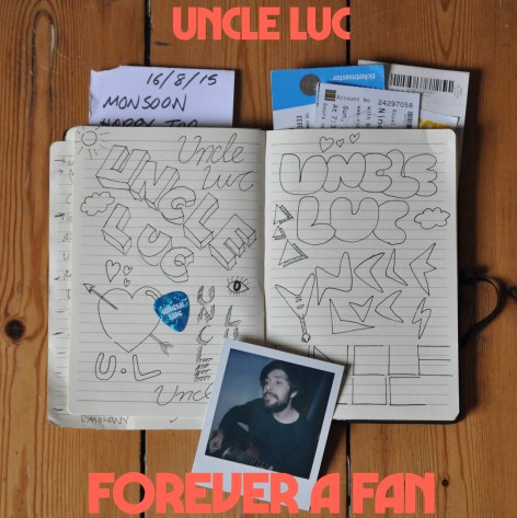 Uncle Luc Forever a Fan stream new music