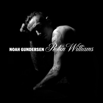 Noah Gundersen Robin Williams stream