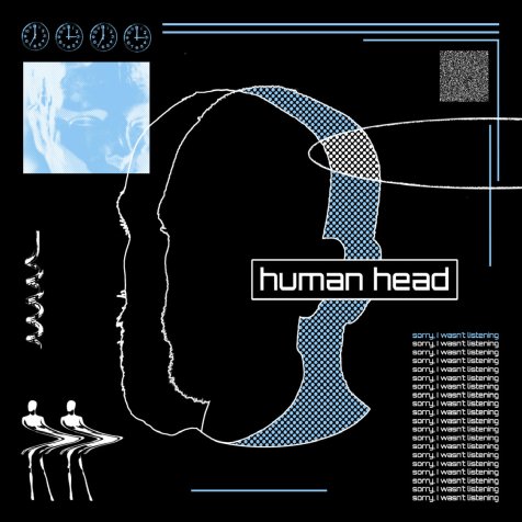 Human Head Sorry, I Wasn't Listening EP Bandcamp stream