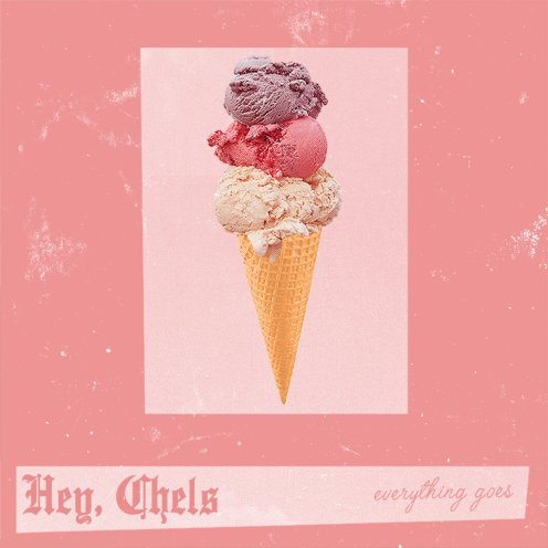 Hey, Chels Everything Goes album review 2020