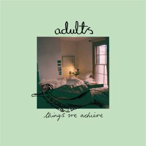 Adults Things We Achieve stream Bandcamp